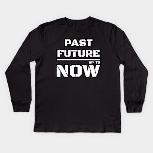 Now Point Past&Future Shirt Kids Long Sleeve T-Shirt